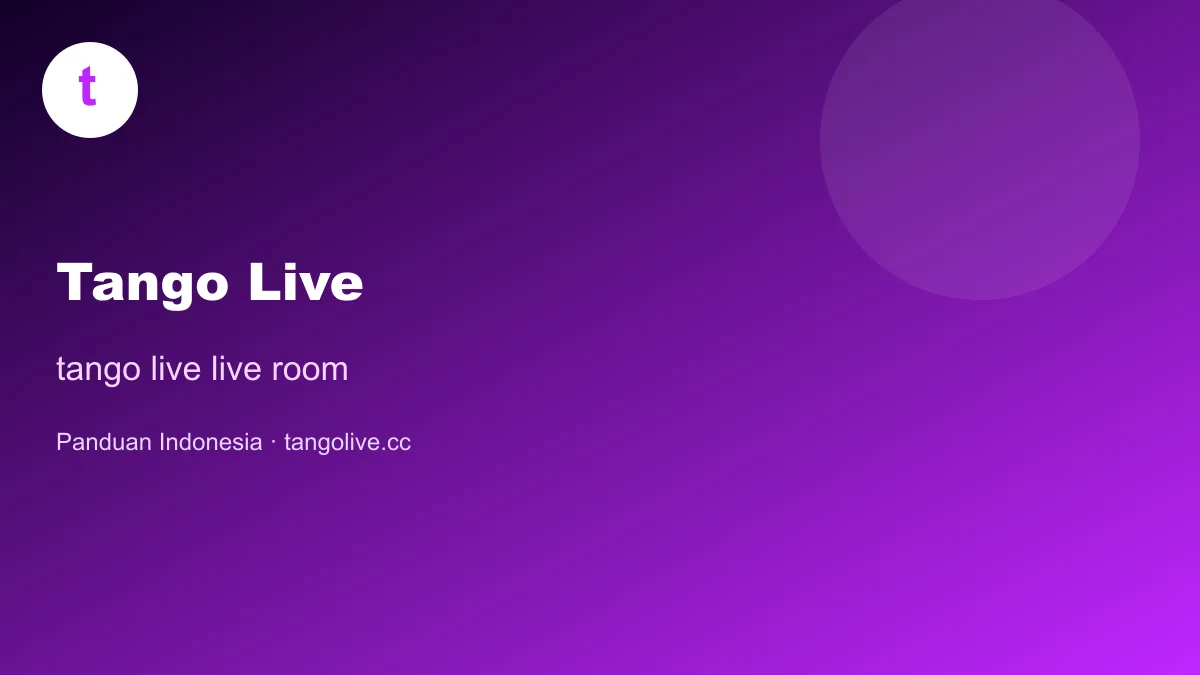 tango live live room | Tango Live Indonesia