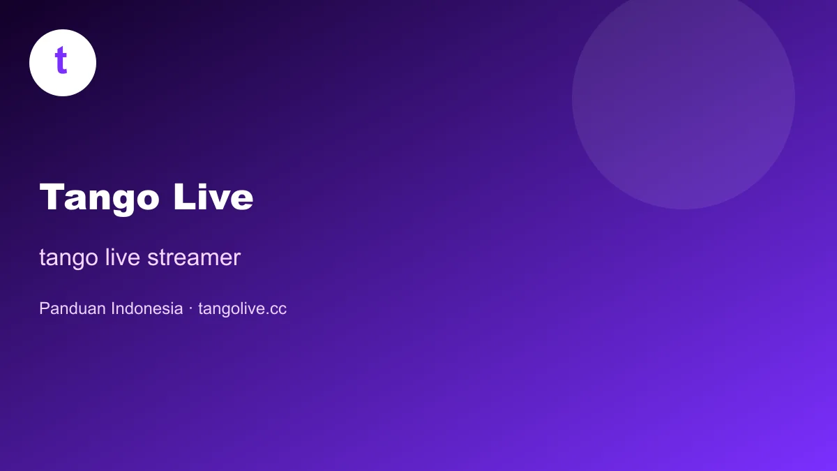 tango live streamer | Tango Live Indonesia