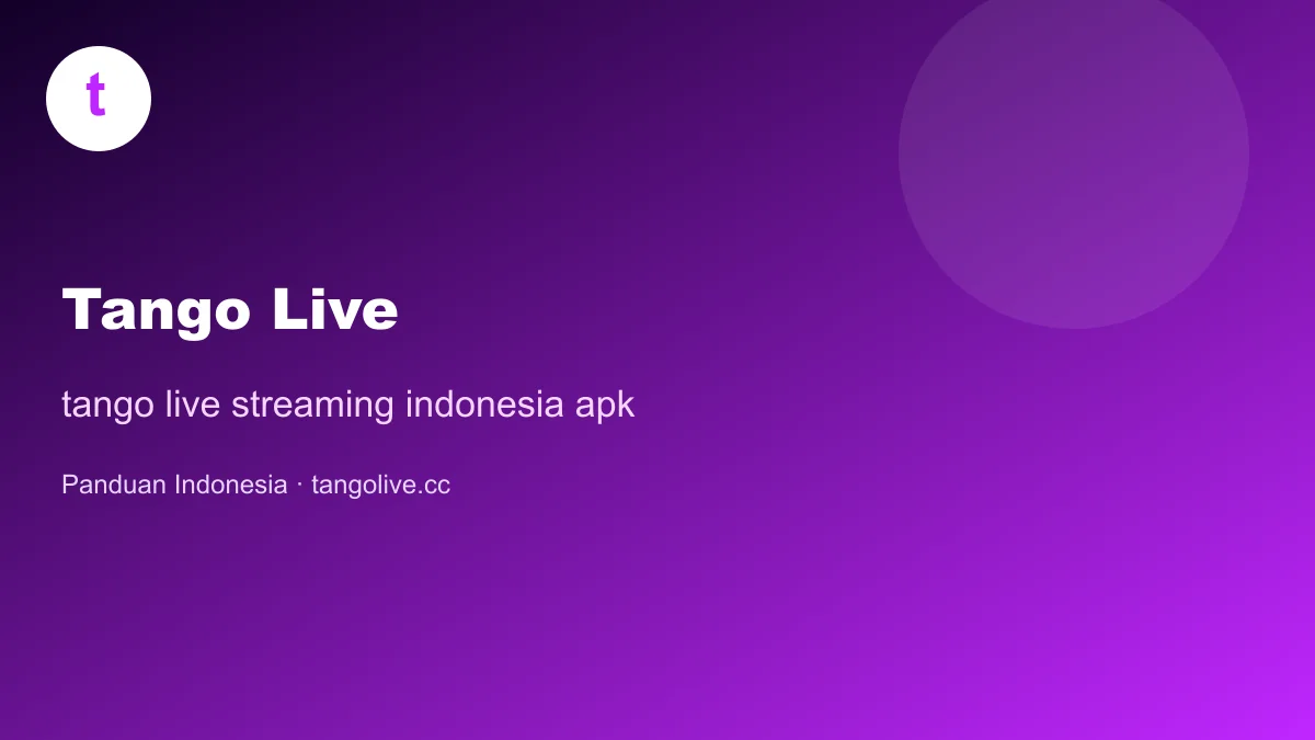 tango live streaming indonesia apk | Tango Live Indonesia